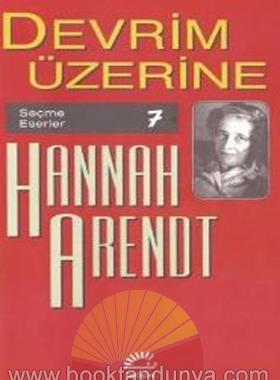 Hannah Arendt – Devrim Üzerine
