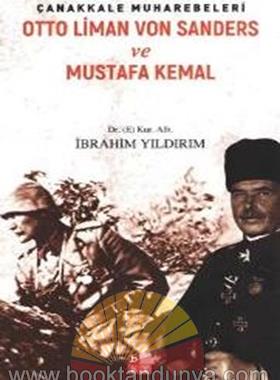 İbrahim Yıldırım – Çanakkale Muharebeleri Otto Liman Von Sanders ve Mustafa Kemal