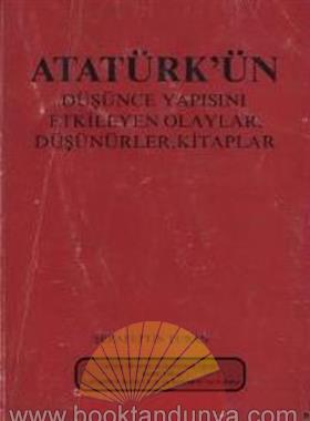 Şerafettin Turan – Atatürkün Düşünce Yapısını Etkileyen Olaylar
