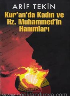 Arif Tekin – Kuranda Kadın ve Hz. Muhammedin Hanımları (2010)