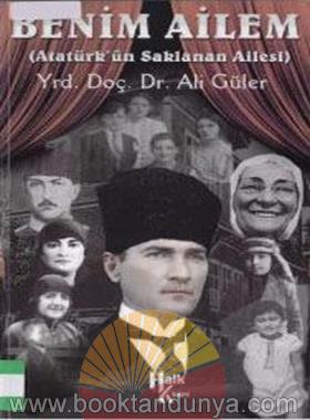 Ali Guler – Benim Ailem (Ataturk’un Saklanan Ailesi)