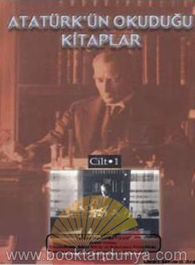 Ataturk’un Okudugu Kitaplar – Cilt 1
