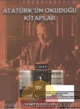Ataturk’un Okudugu Kitaplar – Cilt 3