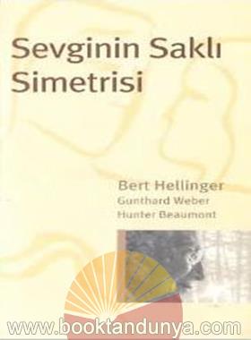 Bert Hellinger – Sevginin Sakli Simetrisi