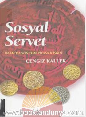 Cengiz Kallek – Sosyal Servet,Islam’da Yonetim Piyasa Iliskisi