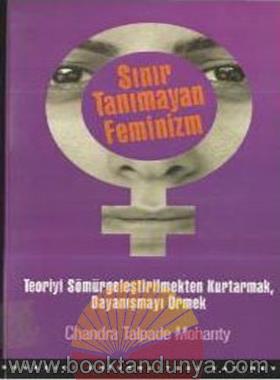 Chandra Talpade Mohanty – Sinir Tanimayan Feminizm