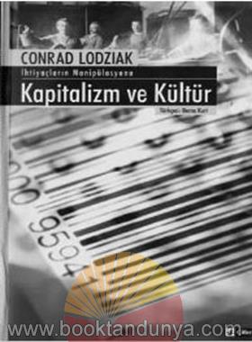 Conrad Lodziak – Ihtiyaclarin Manipulasyonu – Kapitalizm Ve Kultur