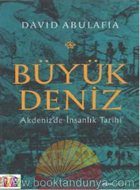 David Abulafia – Buyuk Deniz (Akdeniz’de Insanlik Tarihi)