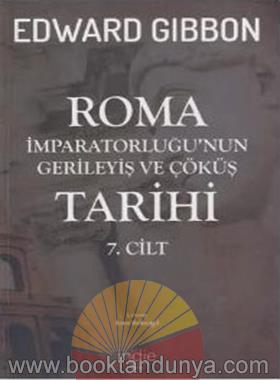 Edward Gibbon – Roma Imparatorlugu’nun Gerileyis Ve Cokus Tarihi – 7 [Indie]