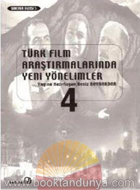 Türk Film Araştırmalarında Yeni Yönelimler Cilt 04