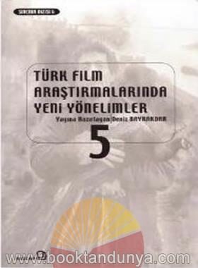Türk Film Araştırmalarında Yeni Yönelimler Cilt 05
