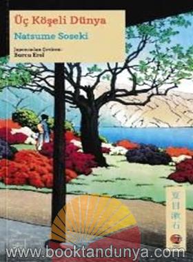 Natsume Soseki Üç Köşeli Dünya (İthaki Japon Klasikleri)