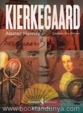 Alastair Hannay – Kierkegaard (Dünyaya Yön Verenler Serisi)