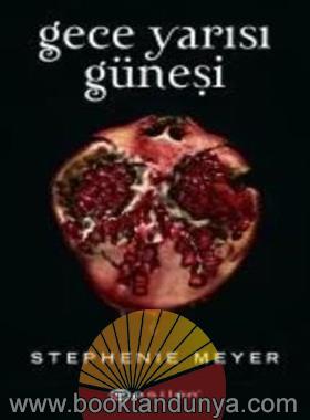 Stephenie Meyer – Twilight Cilt 5 Geceyarısı Güneşi