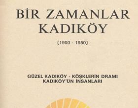 Adnan Giz – Bir Zamanlar Kadıköy (1900 – 1950)