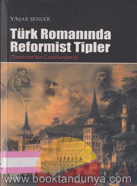 Yaşar Şenler – Türk Romanında Reformist Tipler